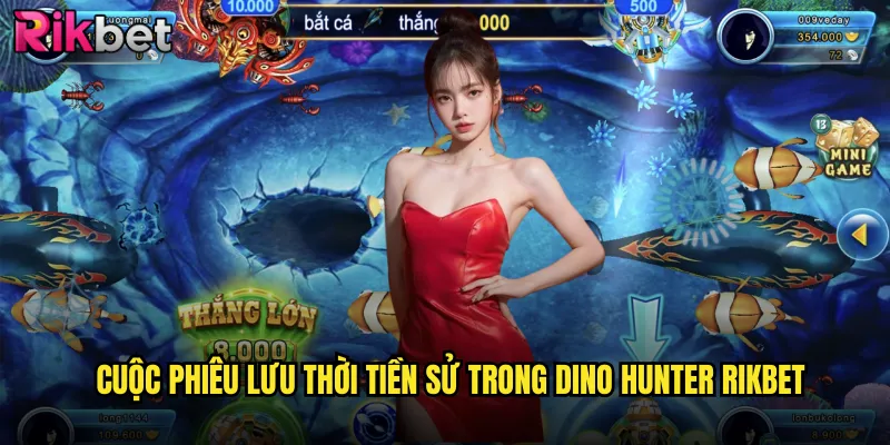Cuộc phiêu lưu thời tiền sử trong dino hunter rikbet