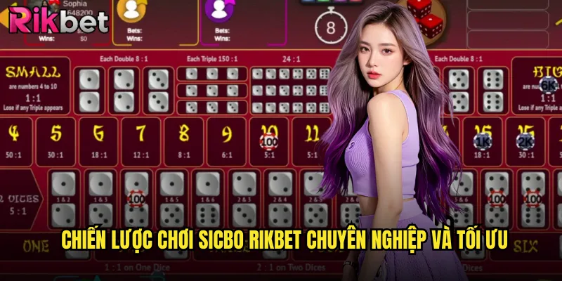 Chiến lược chơi sicbo Rikbet chuyên nghiệp và tối ưu